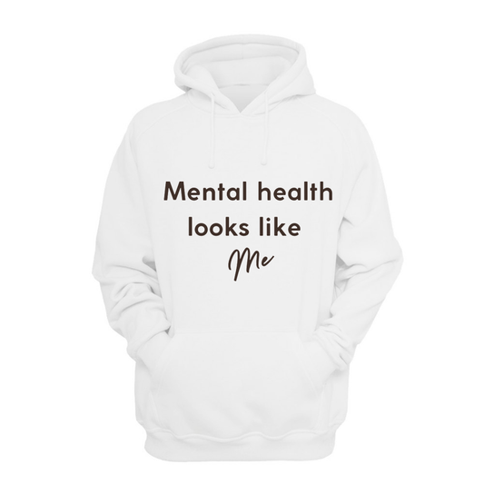 Mental Health Looks Like Me - Hoodie